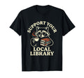 Support Your Local Library Raccoon Reading T-Shirt - Graphic Print Unisex - T-Shirt, Sweatshirt, Hoodie