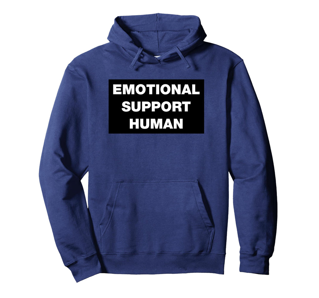 Emotional Support Human Funny Sarcastic Hoodie - Fun Novelty Design Unisex - T-Shirt, Sweatshirt, Hoodie