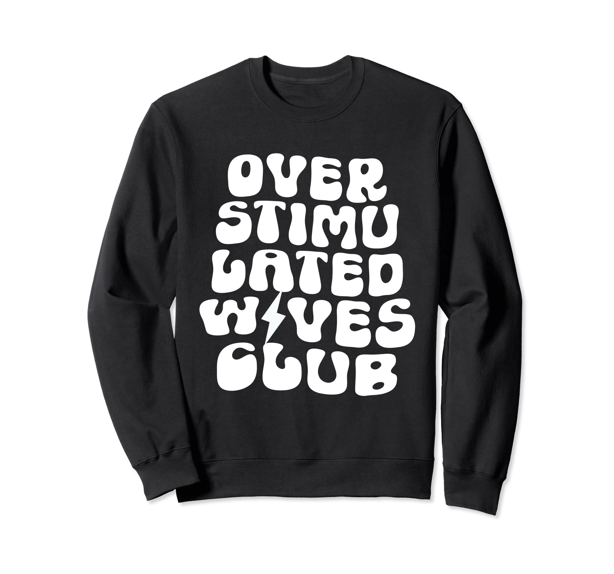 Groovy Overstimulated Wives Club Sweatshirt - Graphic Print for Adults - T-Shirt, Sweatshirt, Hoodie