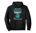 Will I Be Library Today Book Reading Hoodie - Streetwear Style Unisex - T-Shirt, Sweatshirt, Hoodie