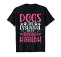 Dogs Are My Mental Health T-Shirt - Minimalist Print Men Women - T-Shirt, Sweatshirt, Hoodie