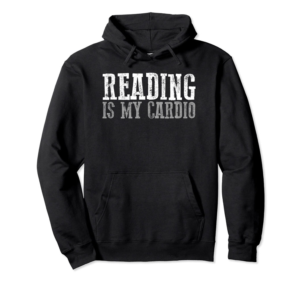 Funny Book Nerd Reading Is My Cardio Hoodie - Minimalist Print for Adults - T-Shirt, Sweatshirt, Hoodie