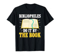 Bibliophiles Do It Book Literature T-Shirt - Casual Everyday Wear Unisex - T-Shirt, Sweatshirt, Hoodie