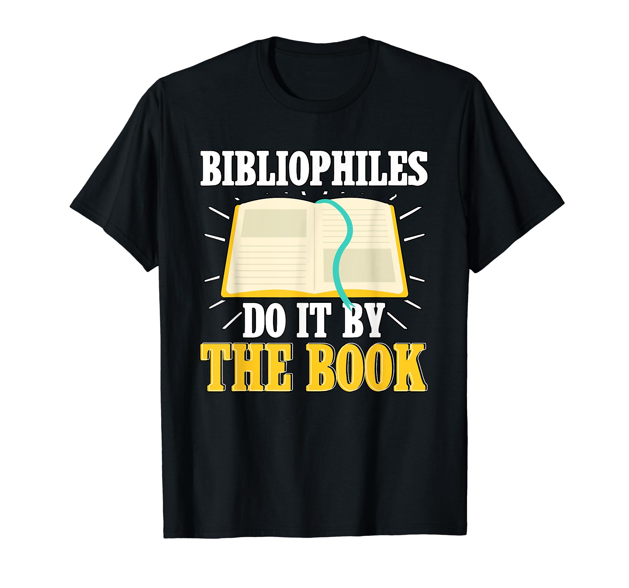 Bibliophiles Do It Book Literature T-Shirt - Casual Everyday Wear Unisex - T-Shirt, Sweatshirt, Hoodie