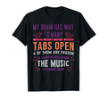 My Brain Has Way Too Many Tabs Open 4 T-Shirt - Unique Graphic Men Women - T-Shirt, Sweatshirt, Hoodie