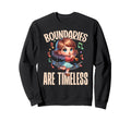 Boundaries Are Timeless Sweatshirt - Custom Art Print for Adults - T-Shirt, Sweatshirt, Hoodie