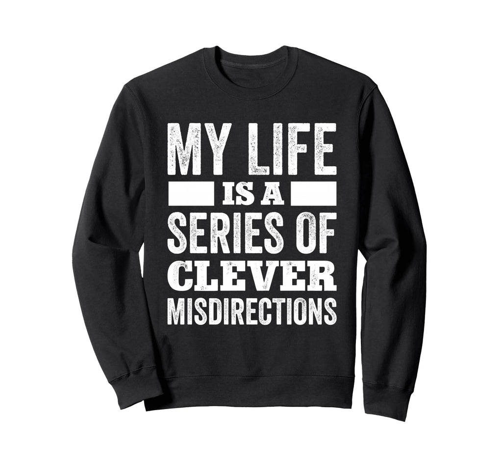 My Life Is Series Clever Sweatshirt - Minimalist Print Men Women - T-Shirt, Sweatshirt, Hoodie