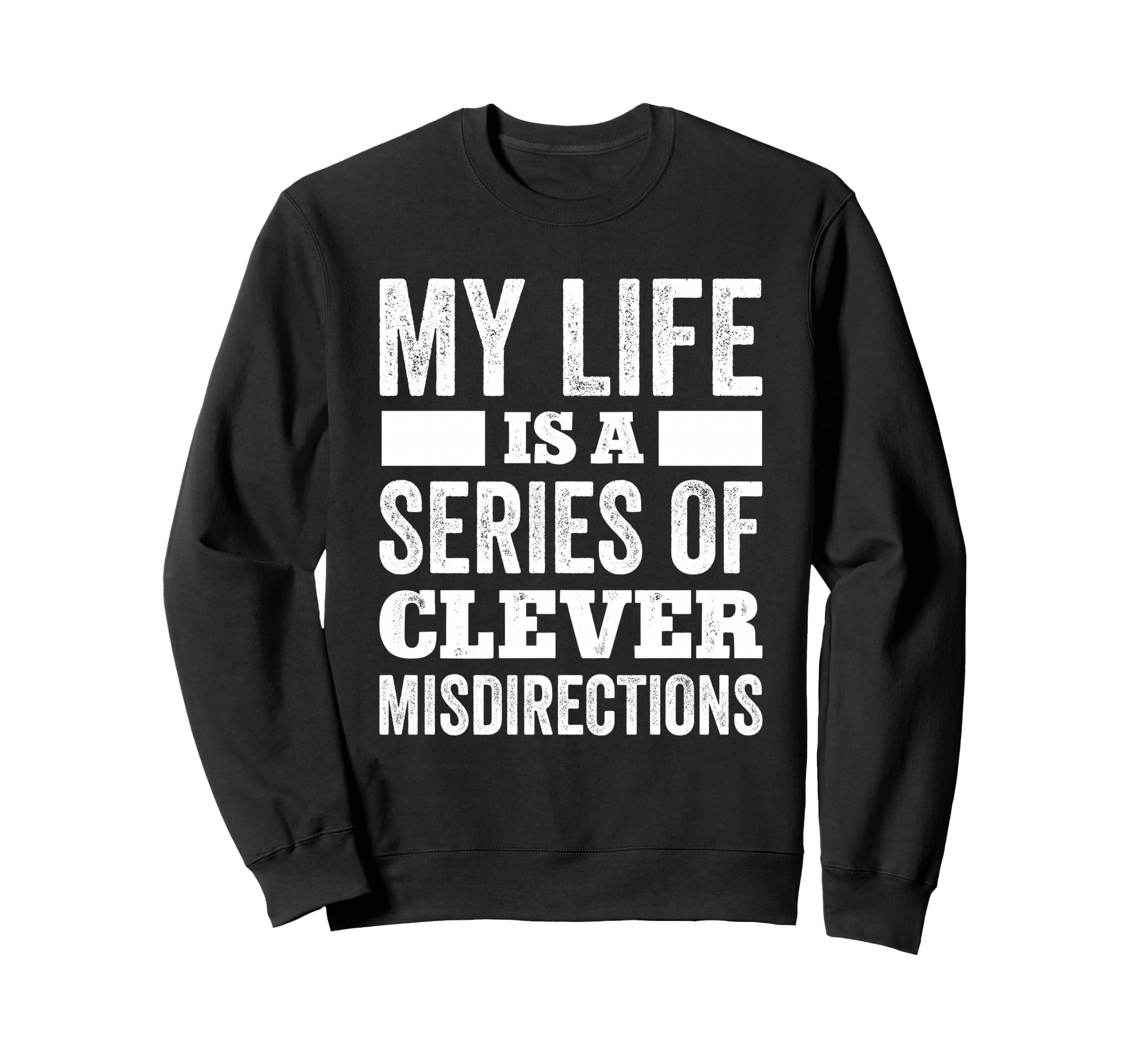 My Life Is Series Clever Sweatshirt - Minimalist Print Men Women - T-Shirt, Sweatshirt, Hoodie