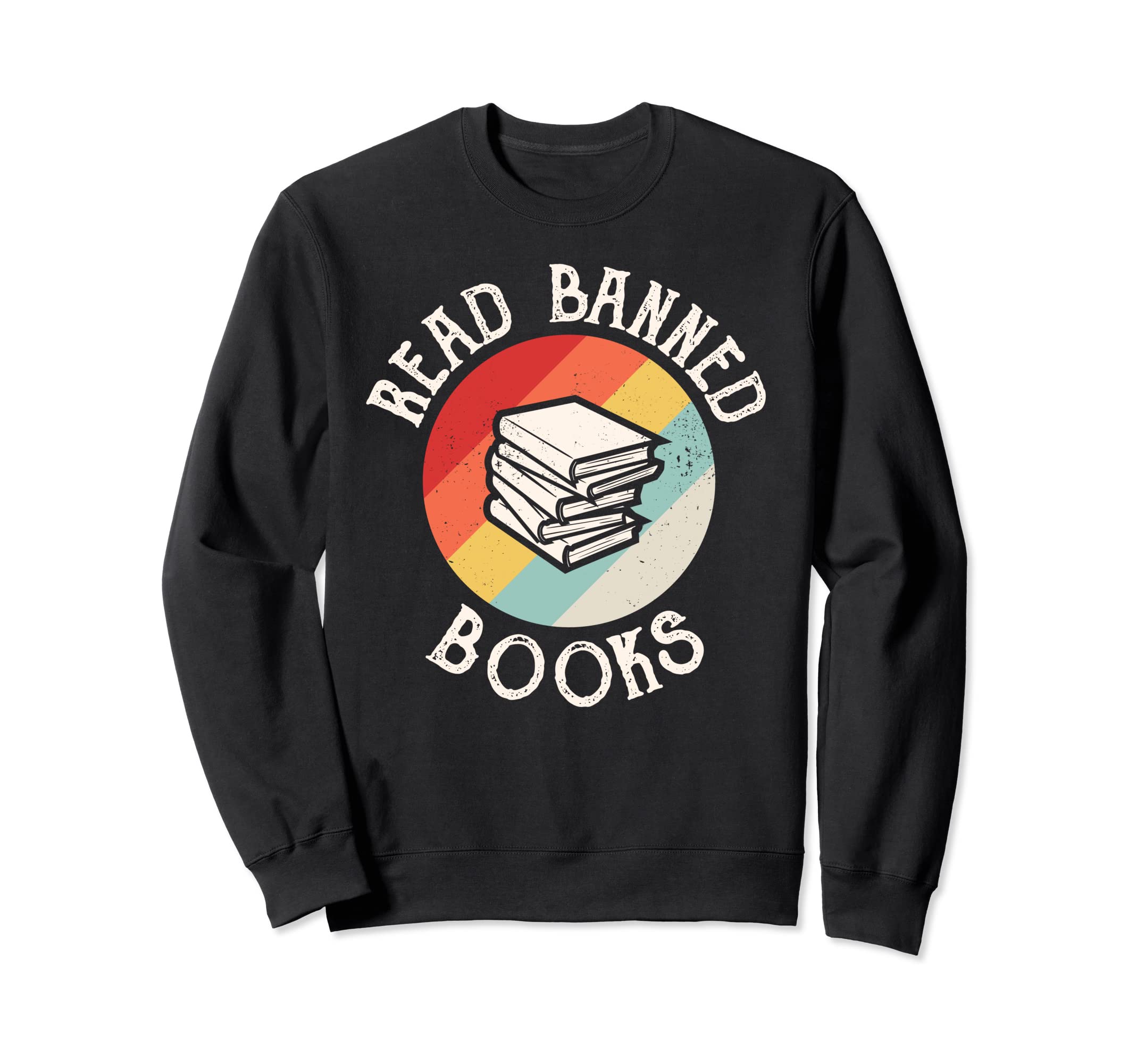 Read Banned Books Funny Library Reading Sweatshirt - Trendy Graphic Unisex - T-Shirt, Sweatshirt, Hoodie