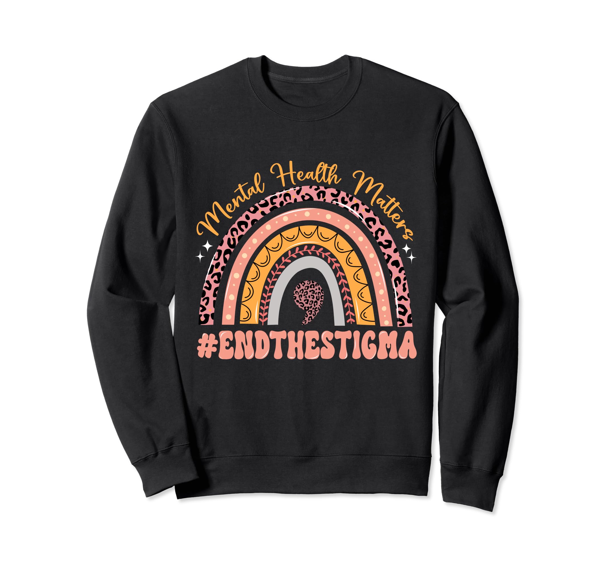 Mental Health Matters End Stigma Sweatshirt - Aesthetic Graphic Men Women - T-Shirt, Sweatshirt, Hoodie