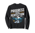 Progress Over Perfection Mental Sweatshirt - Casual Everyday Wear Unisex - T-Shirt, Sweatshirt, Hoodie