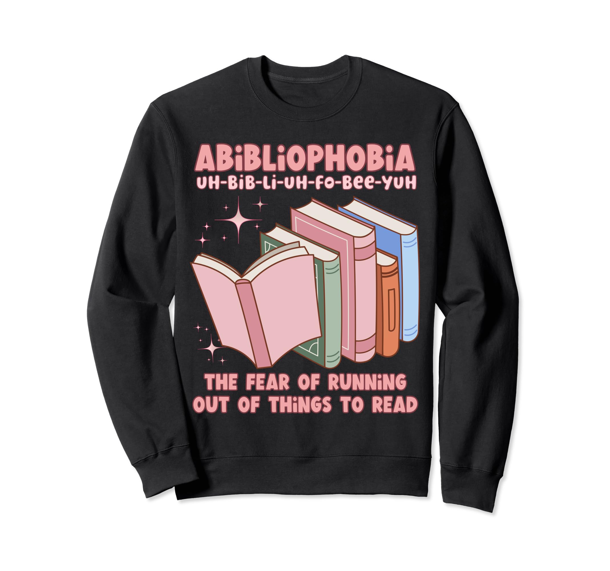 Bibliophile Abibliophobia Fear Sweatshirt - Aesthetic Graphic Men Women - T-Shirt, Sweatshirt, Hoodie