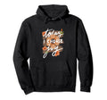 Motivational Floral Wild Flowers Hoodie - Minimalist Print for Adults - T-Shirt, Sweatshirt, Hoodie