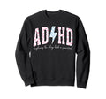 Adhd Funny Mental Health Sweatshirt - Casual Everyday Wear for Adults - T-Shirt, Sweatshirt, Hoodie