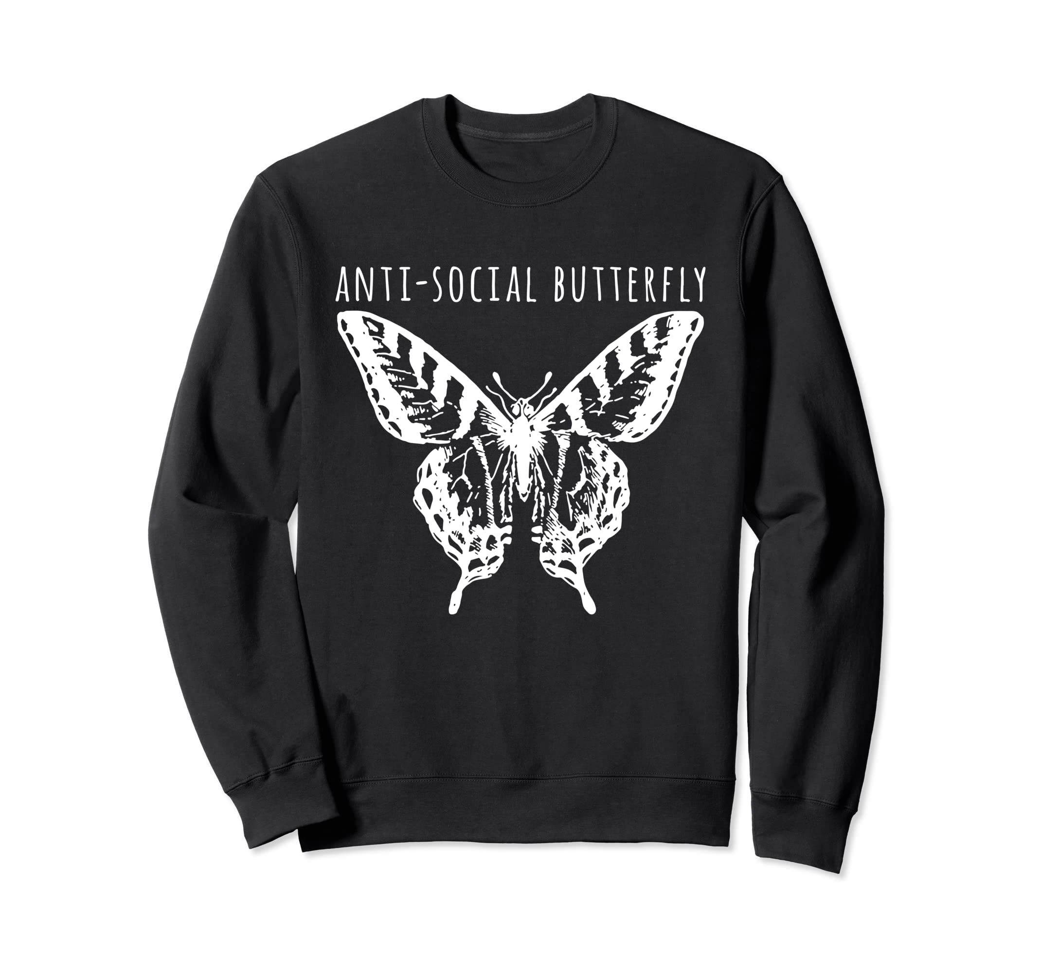Anti Social Butterfly Sweatshirt - Trendy Graphic Men Women - T-Shirt, Sweatshirt, Hoodie