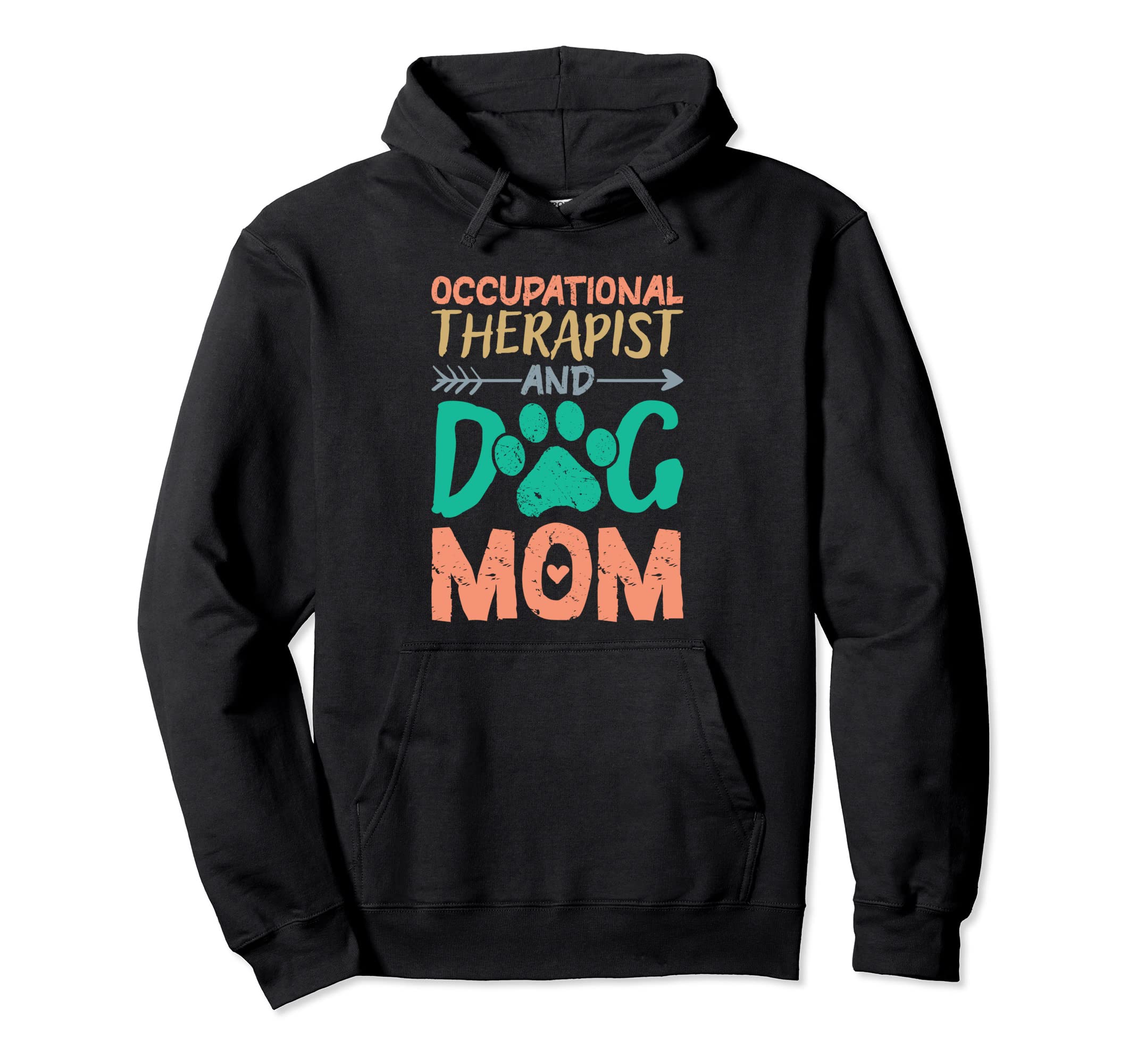 Occupational Therapist And Dog Mom Hoodie - Trendy Graphic Men Women - T-Shirt, Sweatshirt, Hoodie