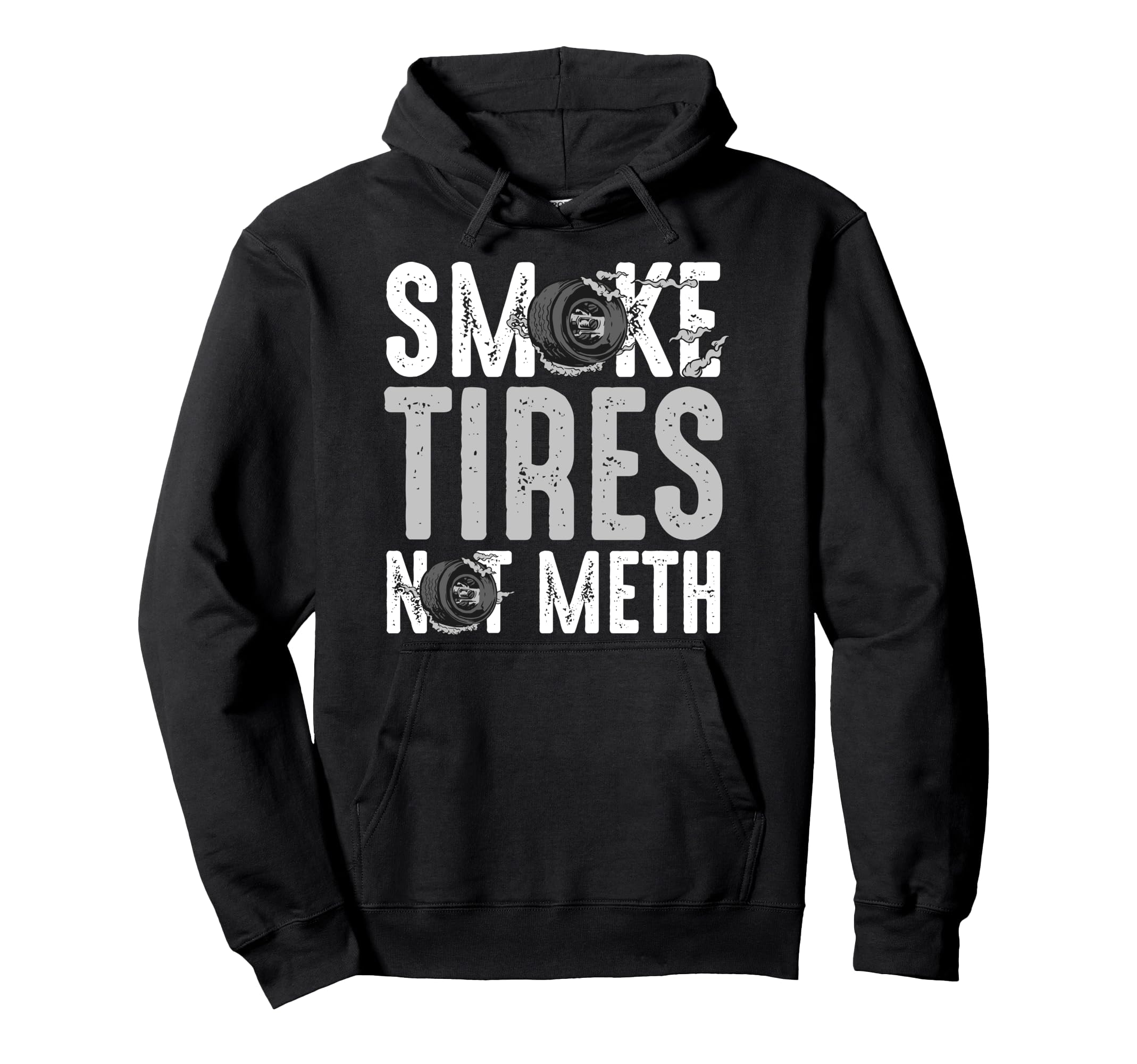 Smoke Tires Not Meth Funny Mens Car Hoodie - Streetwear Style for Adults - T-Shirt, Sweatshirt, Hoodie