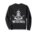Namaste Witches Funny Witch Sweatshirt - Streetwear Style Men Women - T-Shirt, Sweatshirt, Hoodie