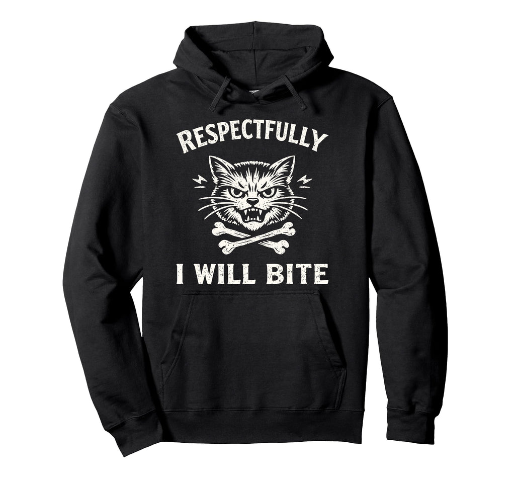 Respectfully I Will Bite Cat Hoodie - Streetwear Style Unisex - T-Shirt, Sweatshirt, Hoodie
