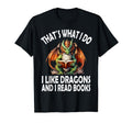 That S What I Do I Like Dragons And I T-Shirt - Streetwear Style Unisex - T-Shirt, Sweatshirt, Hoodie