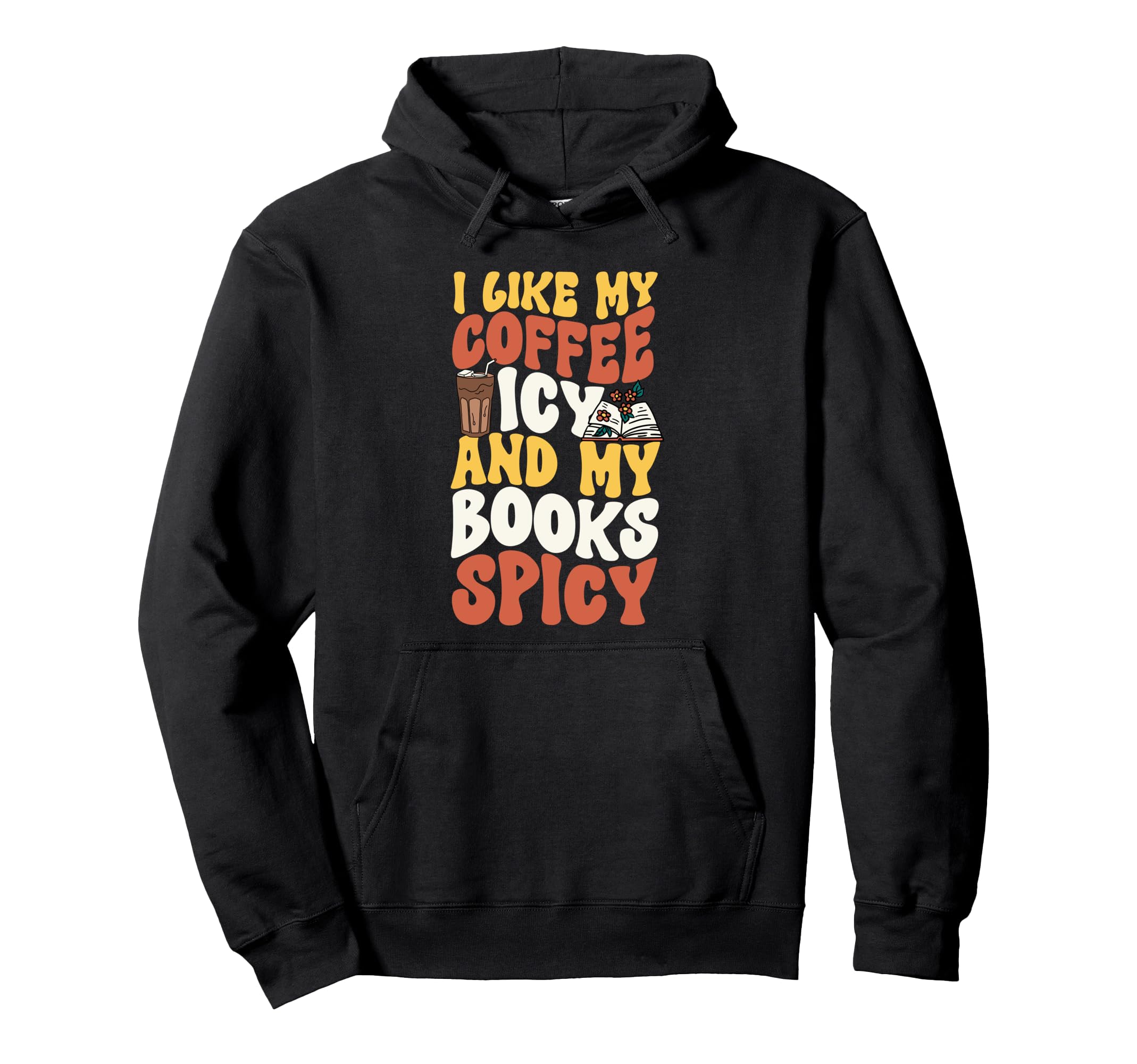 I Like My Coffee Icy And My Books Hoodie - Novelty Apparel for Adults - T-Shirt, Sweatshirt, Hoodie