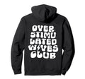 Groovy Overstimulated Wives Club Funny Hoodie - Trendy Graphic Men Women - T-Shirt, Sweatshirt, Hoodie