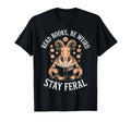 Read Books Be Weird Stay Feral Funny T-Shirt - Custom Art Print Men Women - T-Shirt, Sweatshirt, Hoodie