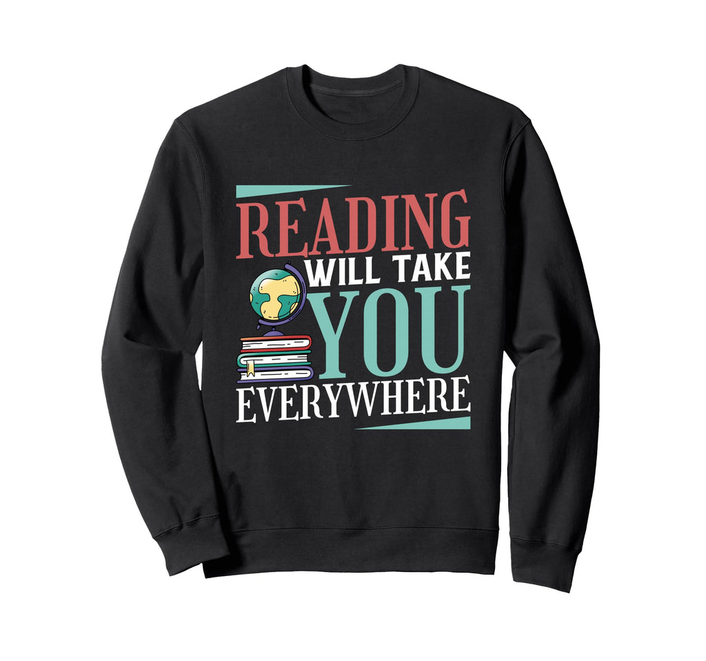 Reading Will Take You Everywhere Sweatshirt - Streetwear Style for Adults - T-Shirt, Sweatshirt, Hoodie