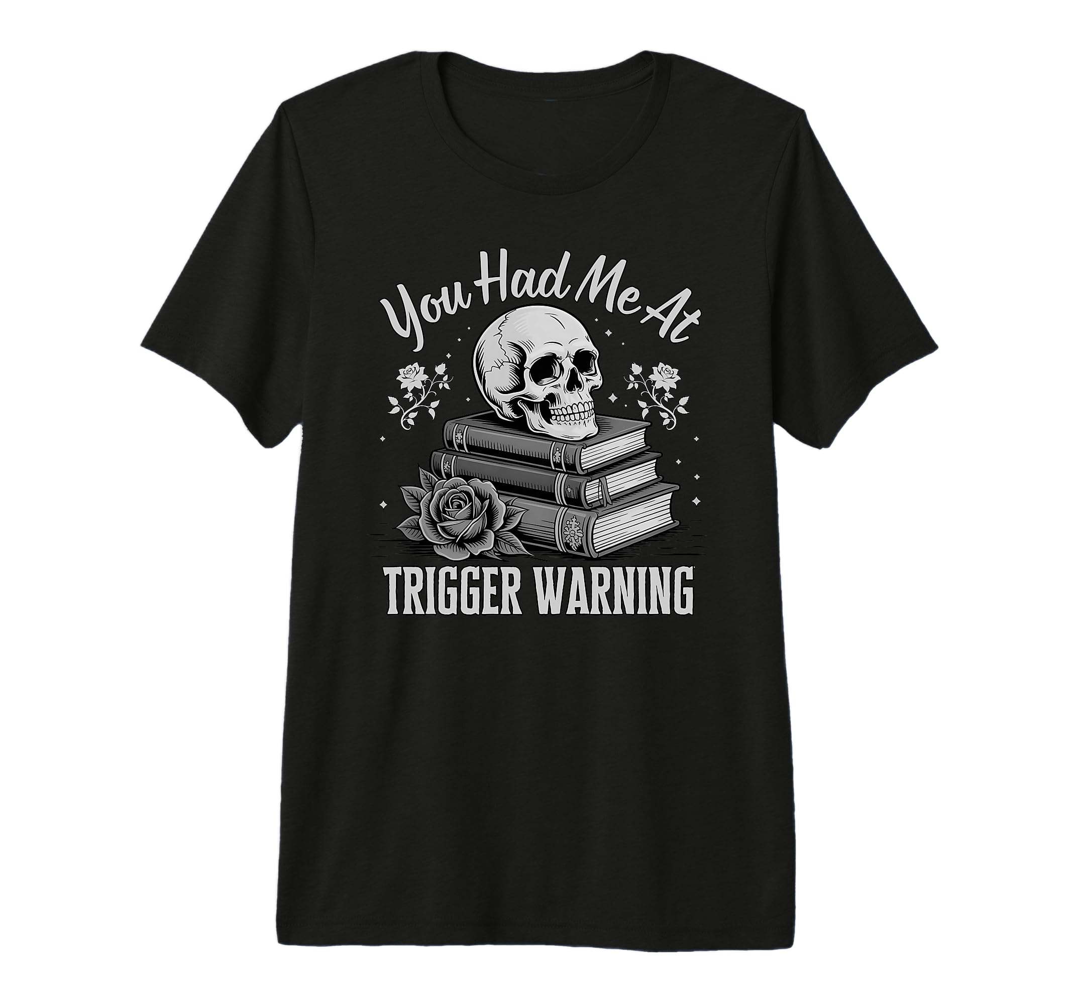 You Had Me Trigger Warning Dark T-Shirt - Fun Novelty Design for Adults - T-Shirt, Sweatshirt, Hoodie
