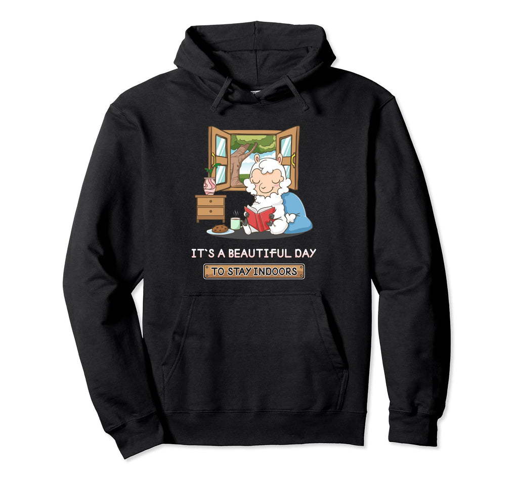 Its Beautiful Day To Stay Indoors Nerd Hoodie - Unique Graphic Men Women - T-Shirt, Sweatshirt, Hoodie