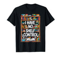 Exquisite No Shelf Control Literary T-Shirt - Trendy Graphic for Adults - T-Shirt, Sweatshirt, Hoodie