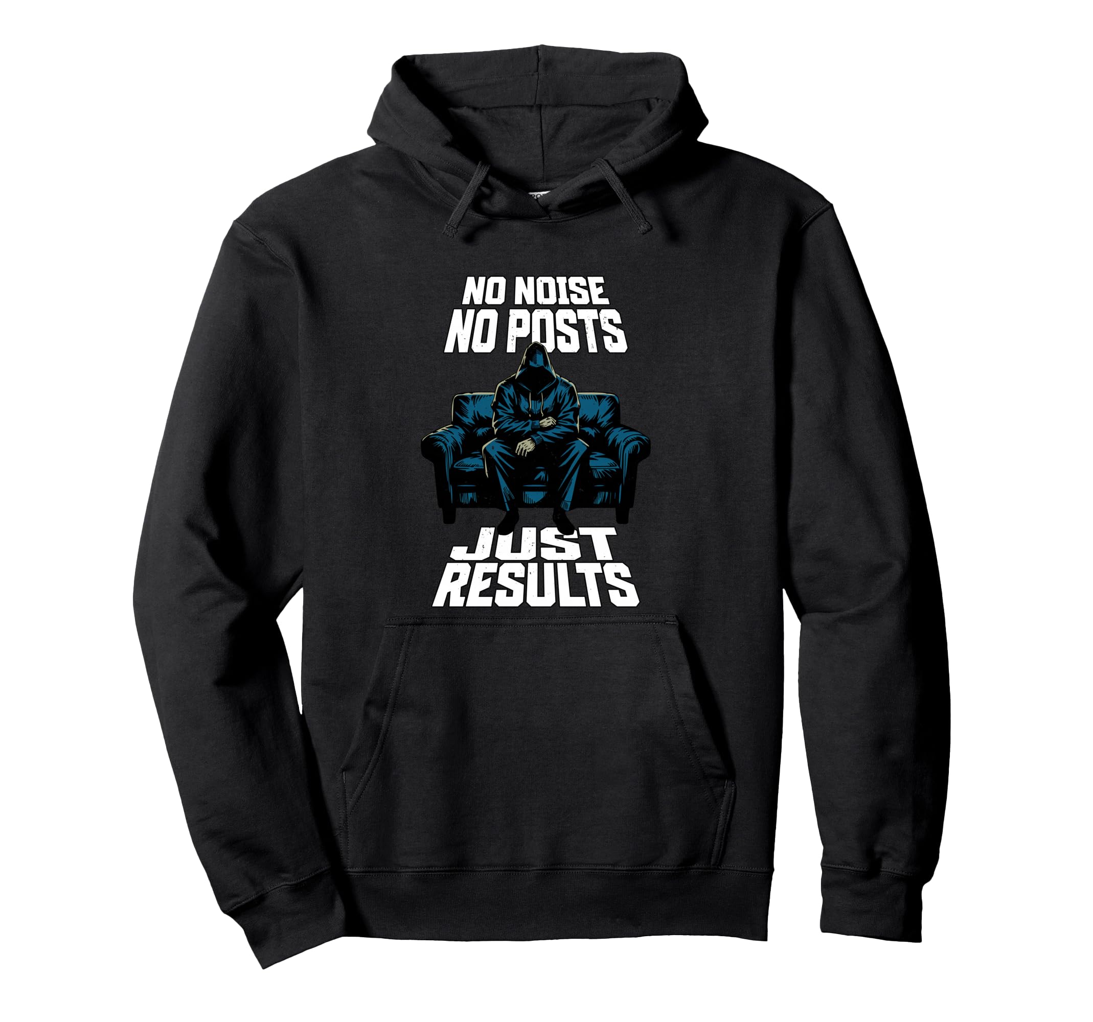 No Noise Just Results Motivational Hoodie - Custom Art Print for Adults - T-Shirt, Sweatshirt, Hoodie