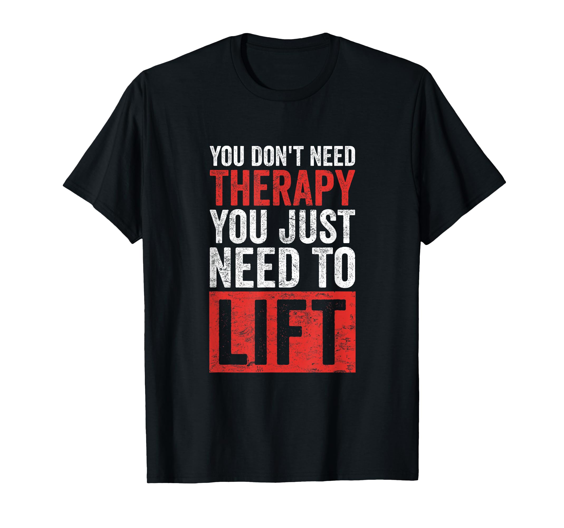 You Dont Need Therapy You Just Need T-Shirt - Fun Novelty Design Men Women - T-Shirt, Sweatshirt, Hoodie