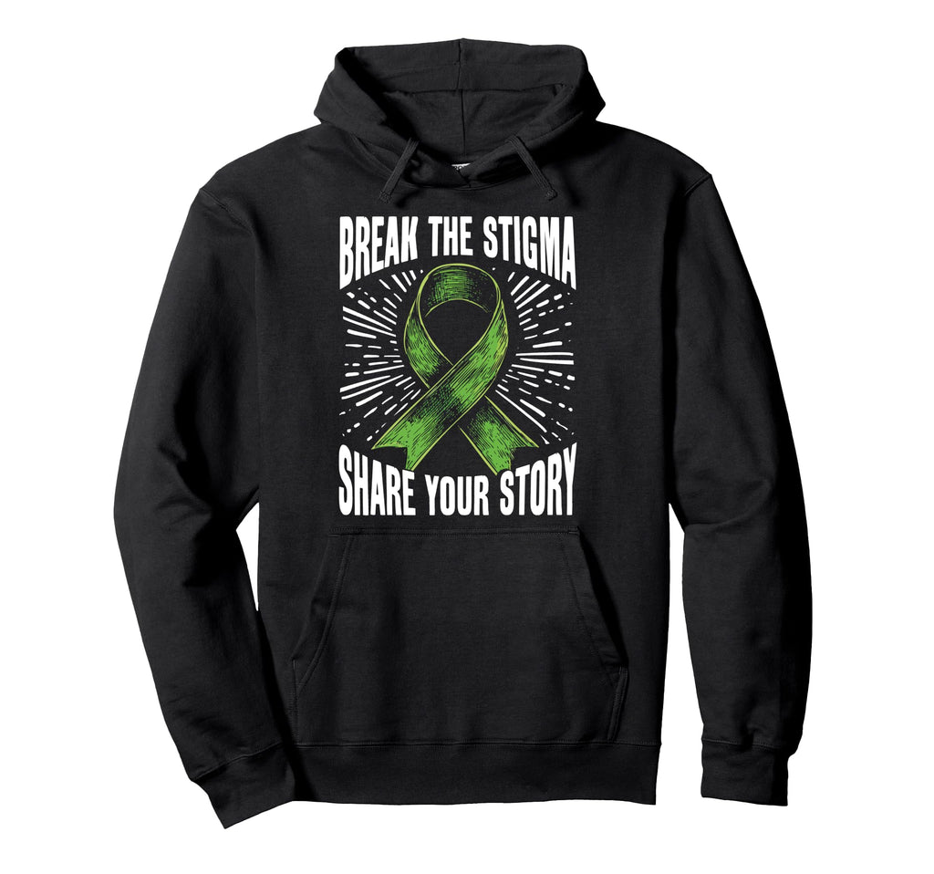Break Stigma Share Your Story Mental Hoodie - Fun Novelty Design Men Women - T-Shirt, Sweatshirt, Hoodie