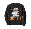 Get Lit Reading Quotes Introvert Sweatshirt - Graphic Print for Adults - T-Shirt, Sweatshirt, Hoodie