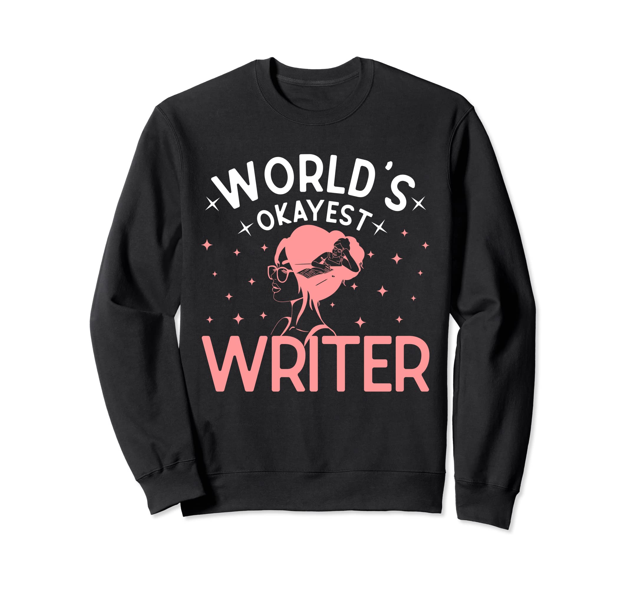 Worlds Okayest Writer Funny Author Sweatshirt - Unique Graphic Unisex - T-Shirt, Sweatshirt, Hoodie