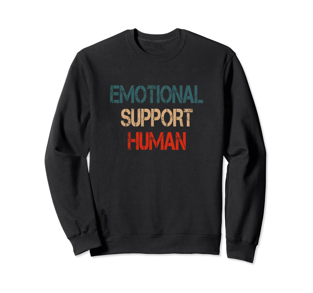 Emotional Support Human Mental Health Sweatshirt - Novelty Apparel Unisex - T-Shirt, Sweatshirt, Hoodie