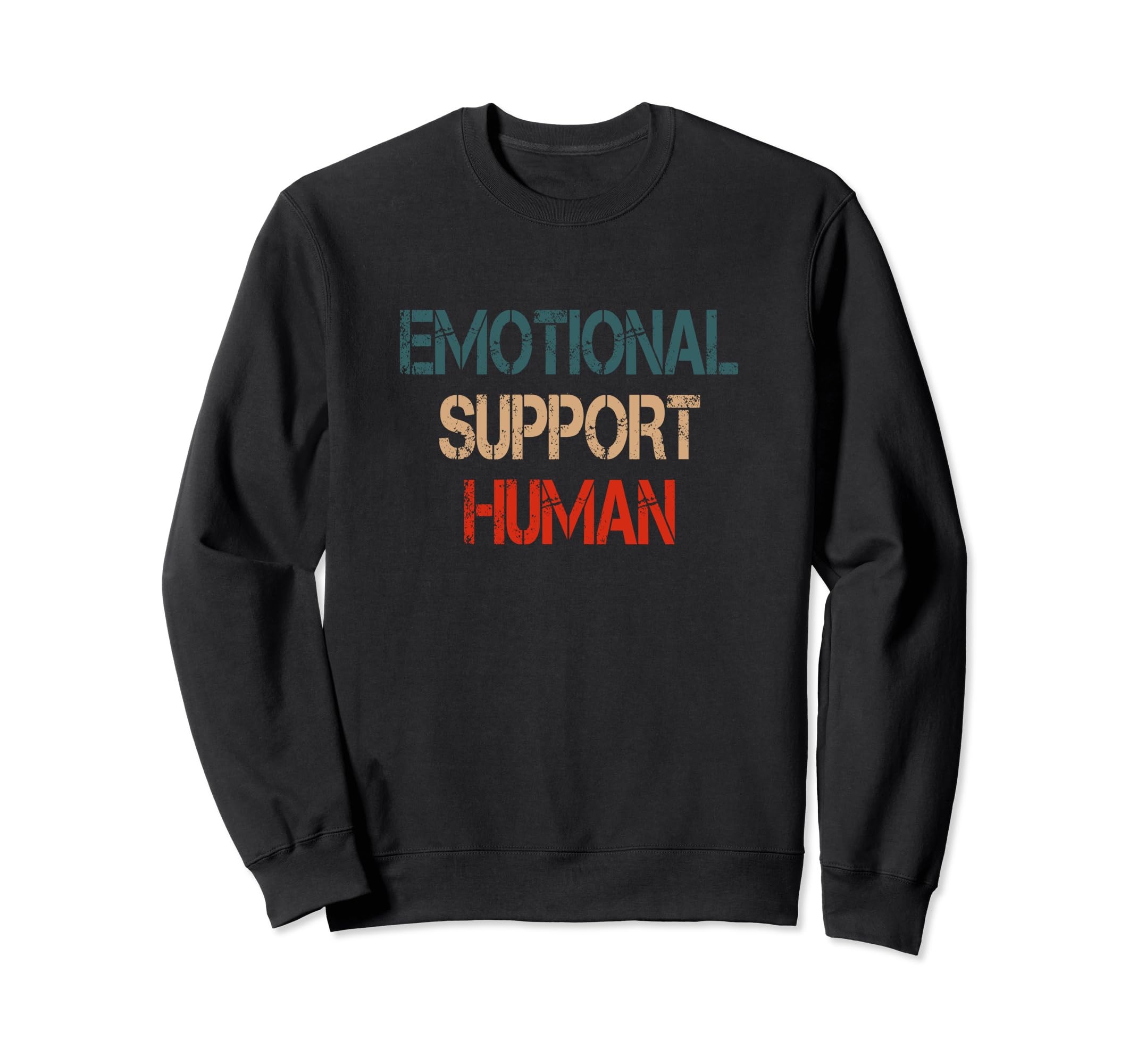 Emotional Support Human Mental Health Sweatshirt - Novelty Apparel Unisex - T-Shirt, Sweatshirt, Hoodie