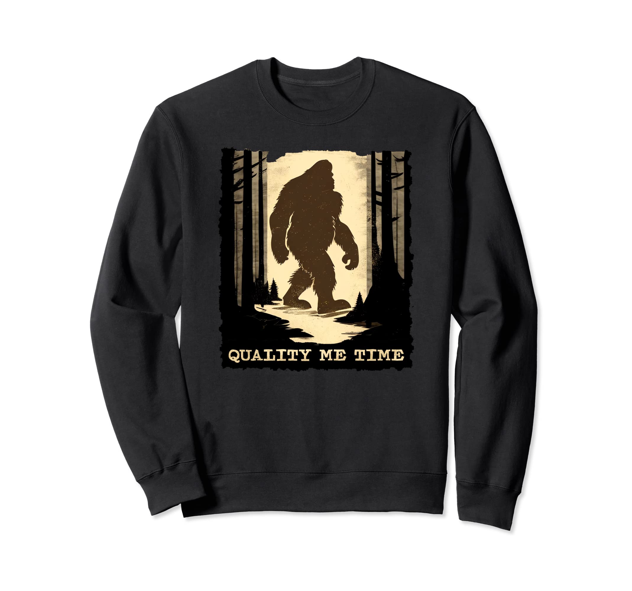 Funny Bigfoot Quality Me Time Sweatshirt - Casual Everyday Wear Unisex - T-Shirt, Sweatshirt, Hoodie