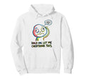 Hold Let Me Overthink This Hoodie - Minimalist Print Men Women - T-Shirt, Sweatshirt, Hoodie