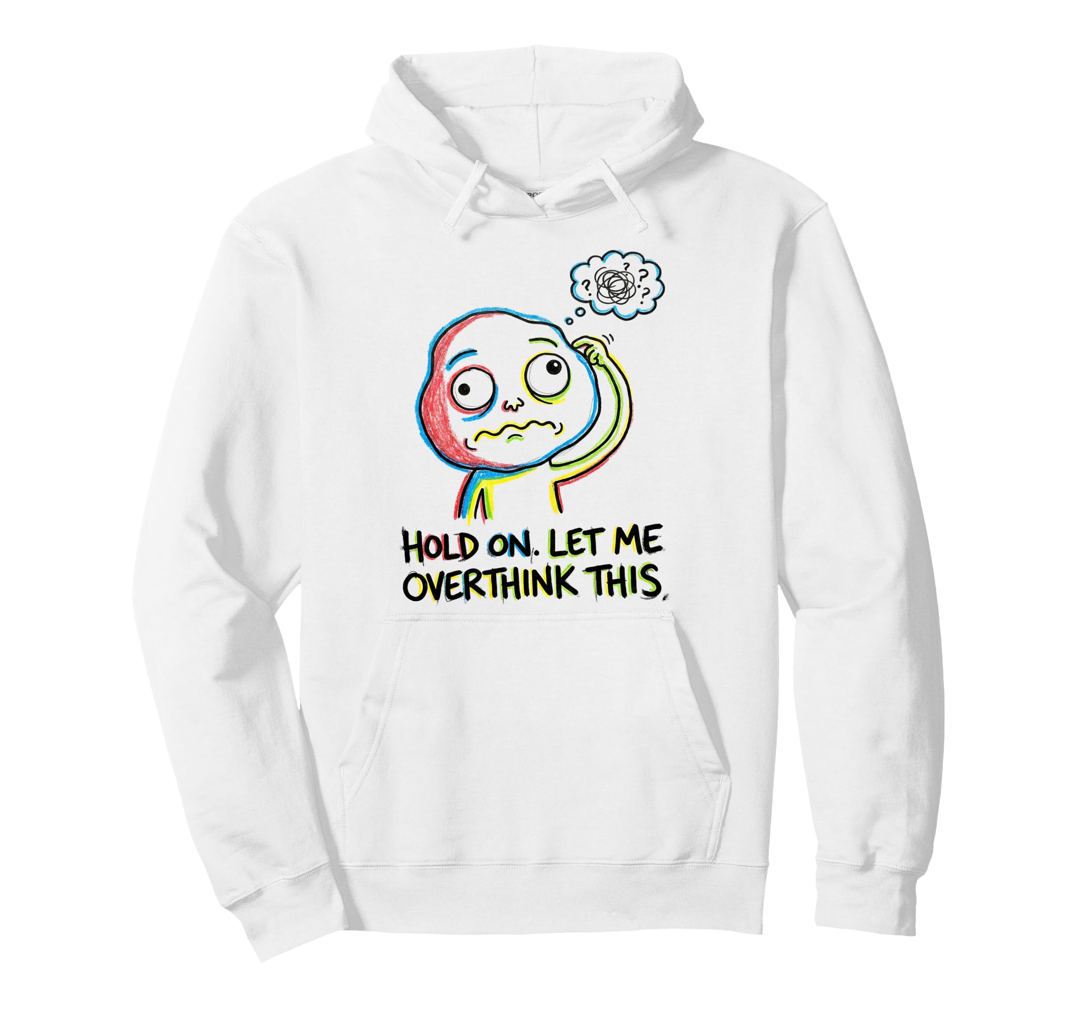 Hold Let Me Overthink This Hoodie - Minimalist Print Men Women - T-Shirt, Sweatshirt, Hoodie