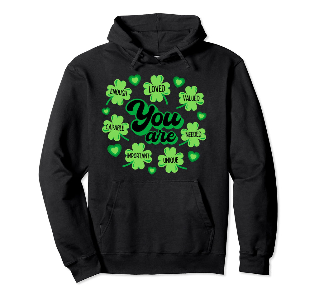 You Are Enough St Patricks Day Teacher Hoodie - Graphic Print for Adults - T-Shirt, Sweatshirt, Hoodie