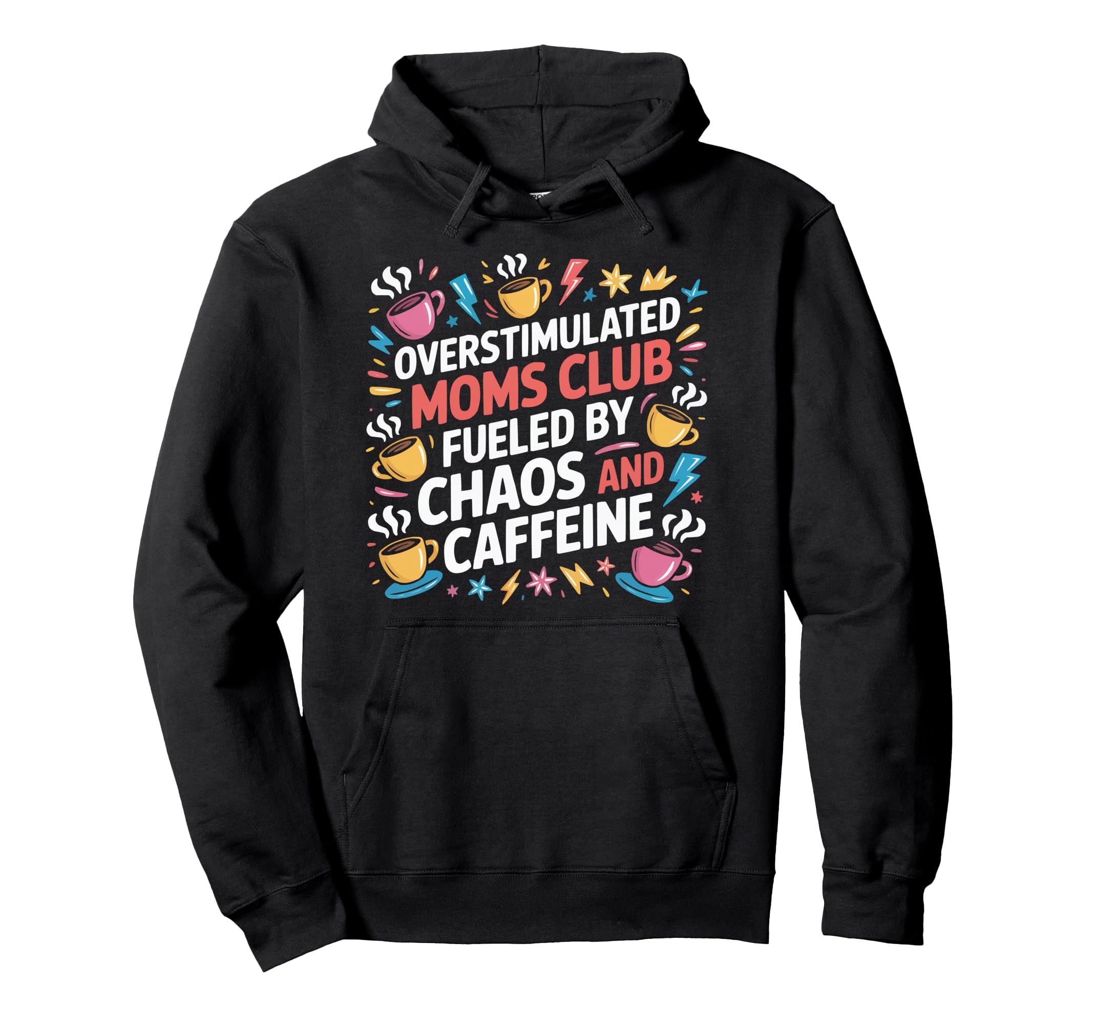 Overstimulated Moms Club Mama Mommy Hoodie - Trendy Graphic Men Women - T-Shirt, Sweatshirt, Hoodie