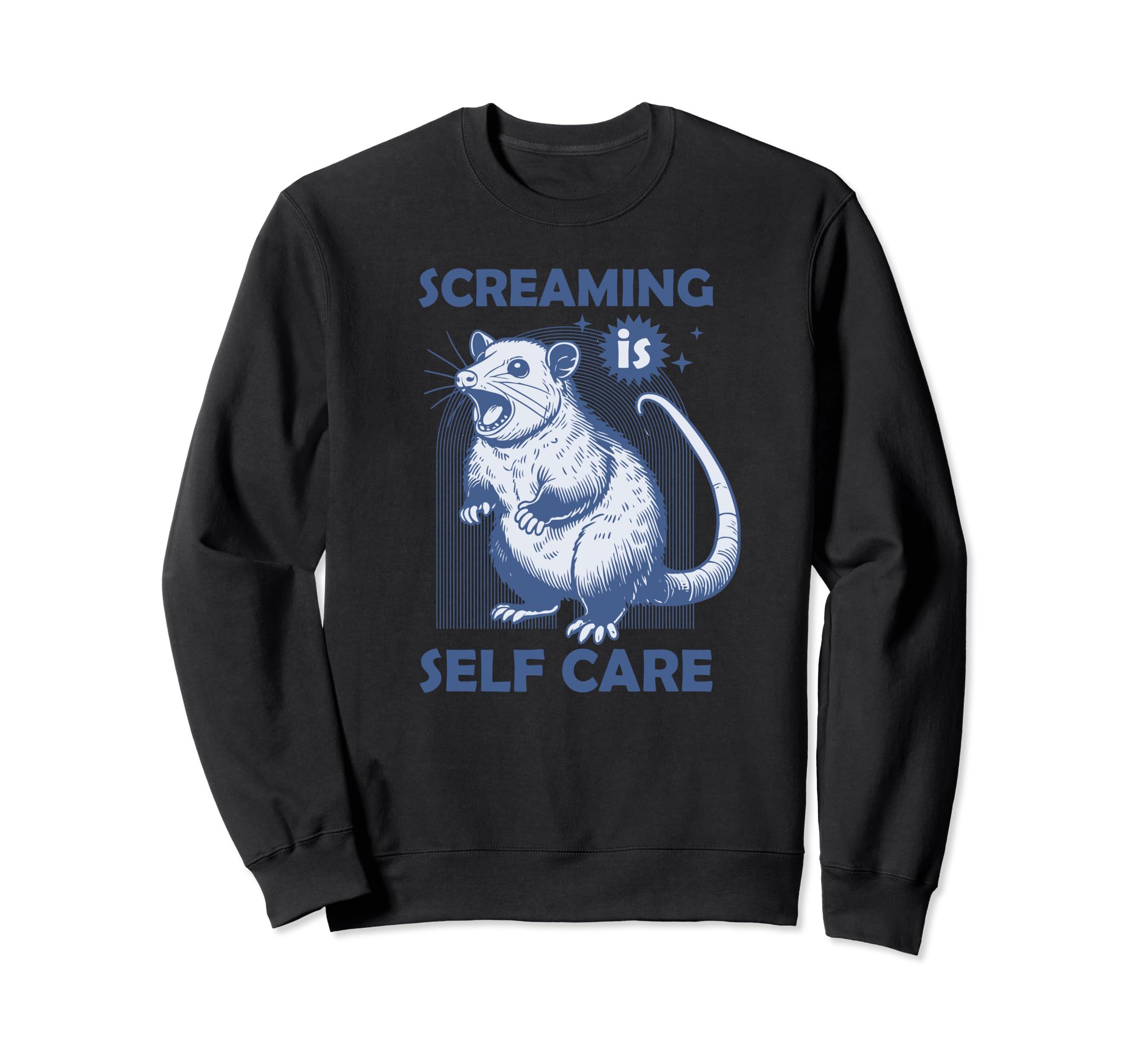 Screaming Is Self Care Funny Sweatshirt - Streetwear Style Unisex - T-Shirt, Sweatshirt, Hoodie