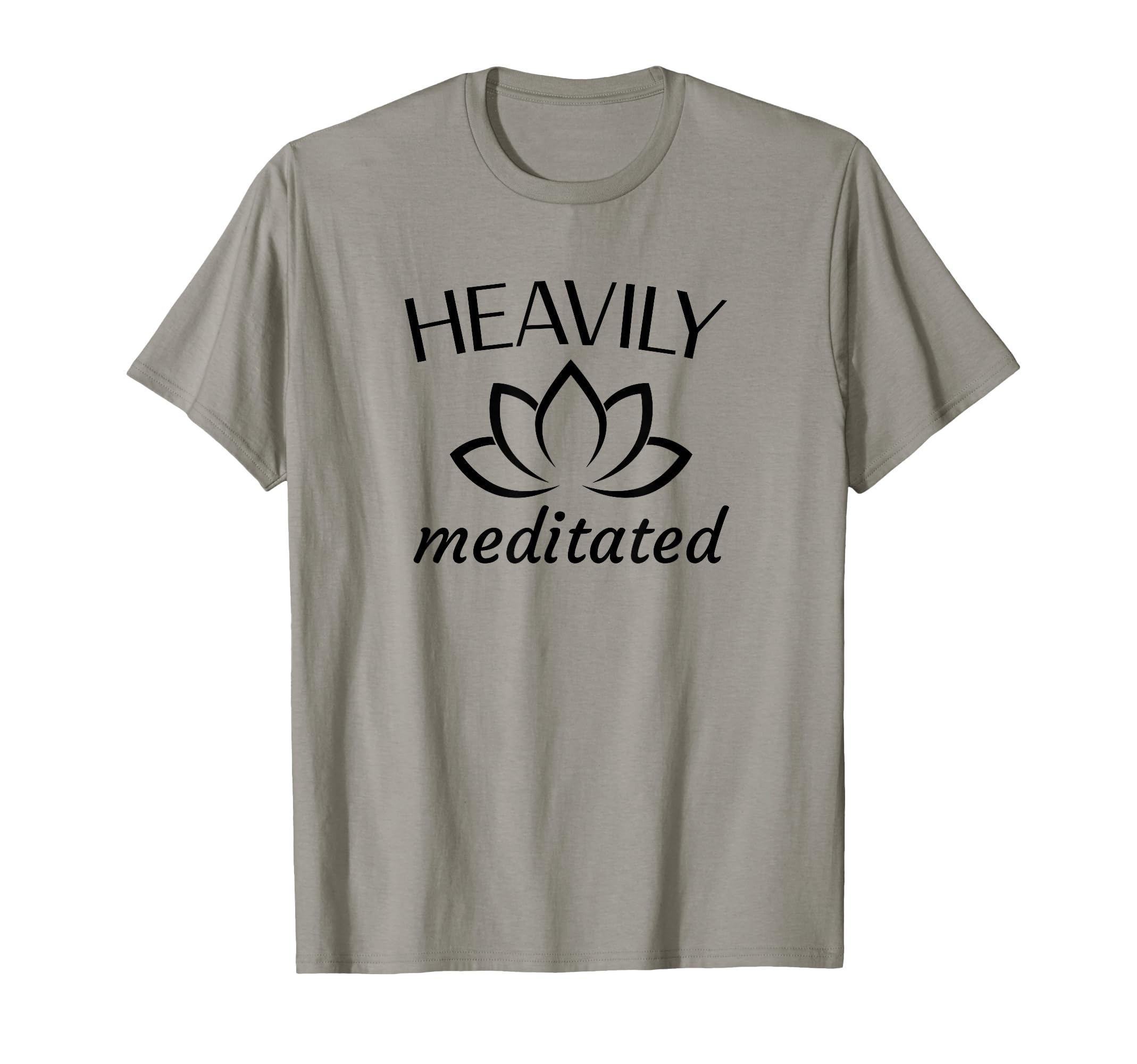 Heavily Meditated Lotus Flower Zen Yoga T-Shirt - Novelty Apparel Unisex - T-Shirt, Sweatshirt, Hoodie
