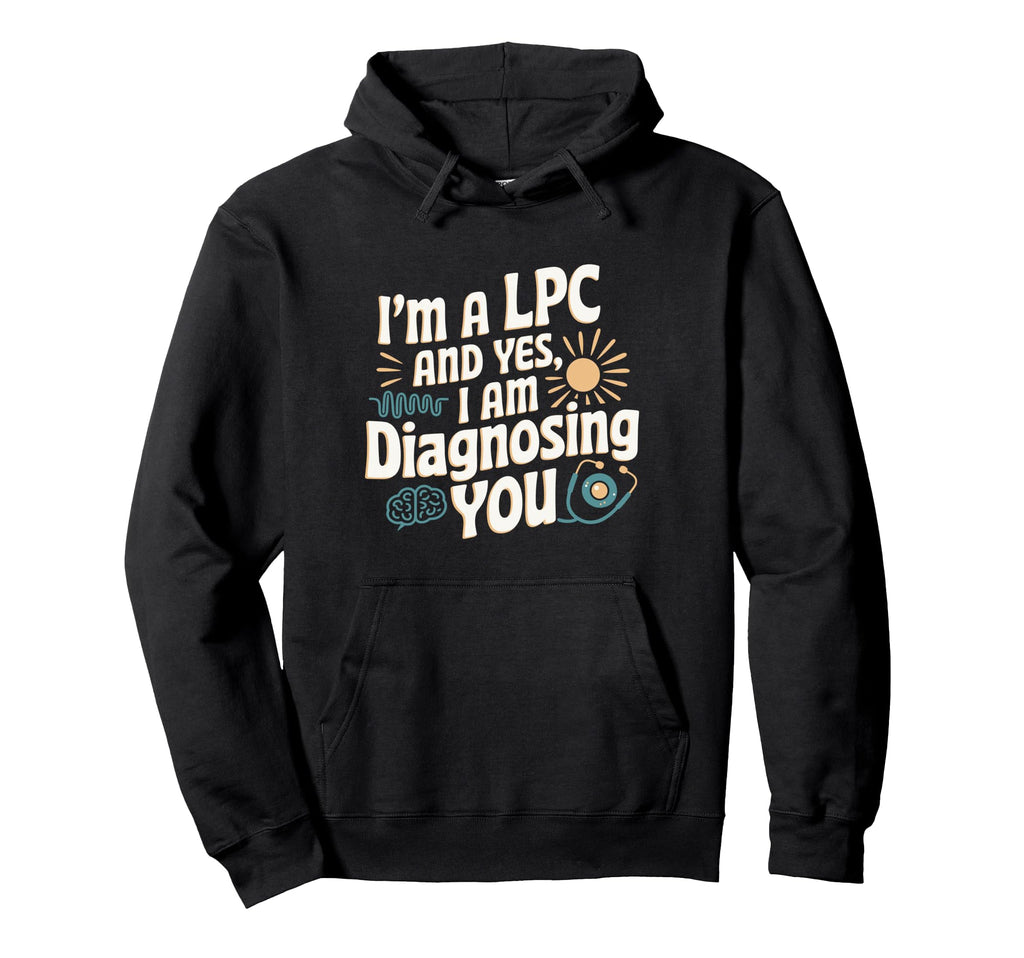 Funny Lpc Therapist Mental Health Hoodie - Streetwear Style Unisex - T-Shirt, Sweatshirt, Hoodie
