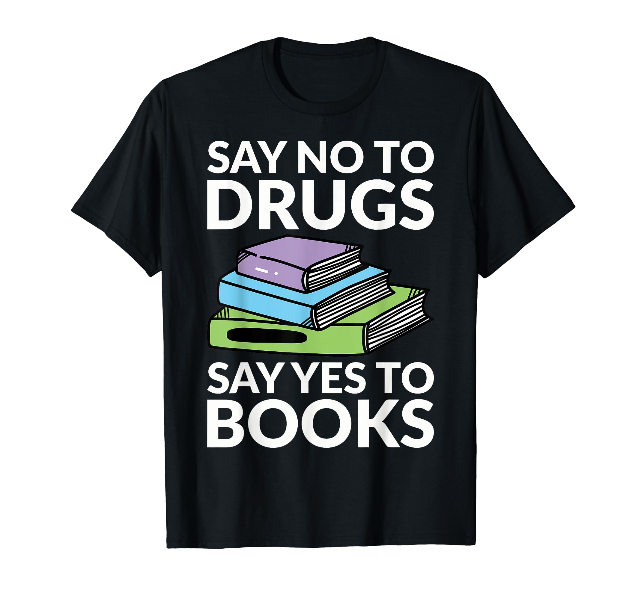 Reading Teachers Say No To Drugs Say T-Shirt - Custom Art Print Men Women - T-Shirt, Sweatshirt, Hoodie