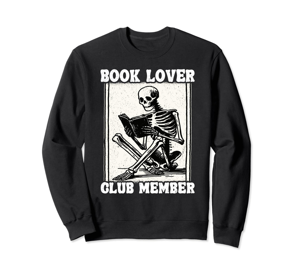 Book Lover Club Member Skeleton Sweatshirt - Graphic Print for Adults - T-Shirt, Sweatshirt, Hoodie
