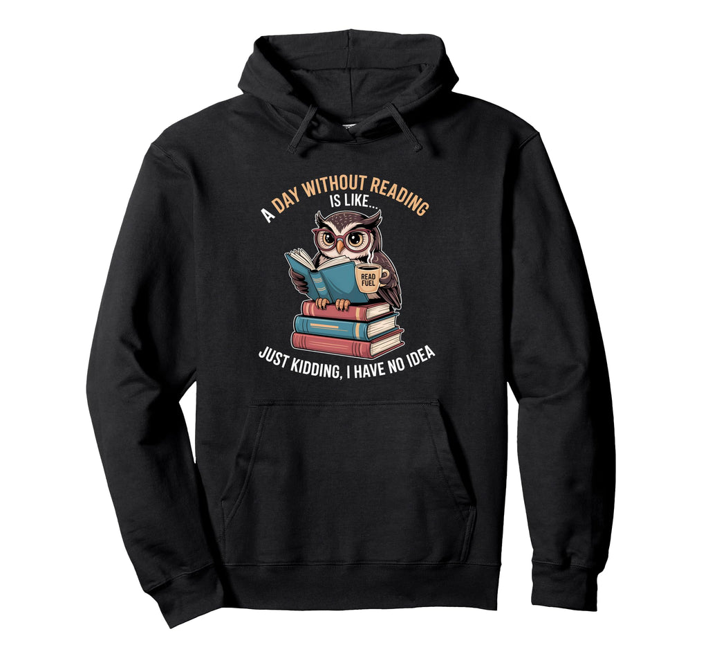 Day Without Reading Bookworm Hoodie - Aesthetic Graphic for Adults - T-Shirt, Sweatshirt, Hoodie