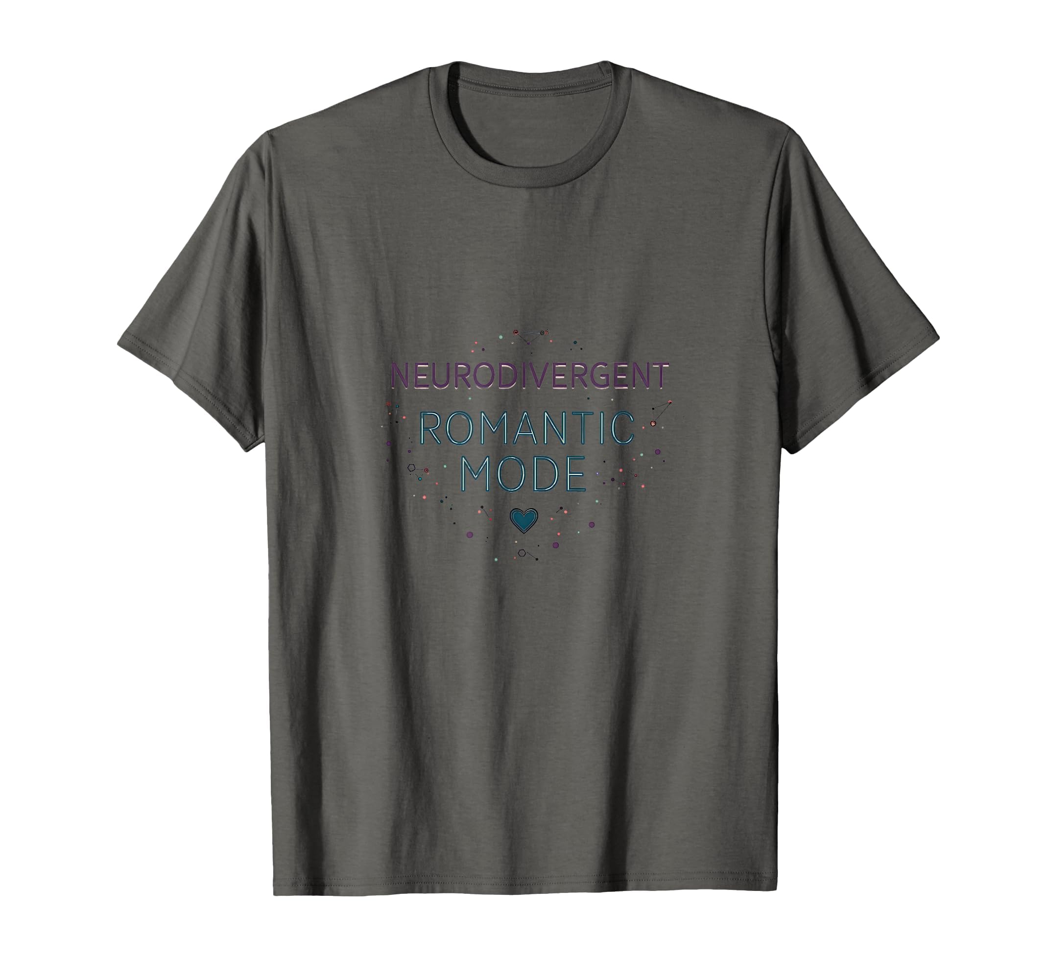 Neurodivergent Romantic Mode Autism T-Shirt - Aesthetic Graphic Men Women - T-Shirt, Sweatshirt, Hoodie